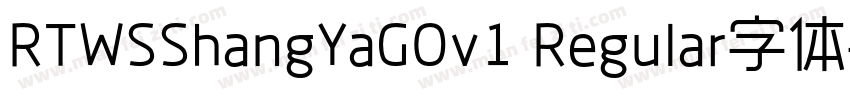 RTWSShangYaGOv1 Regular字体字体转换